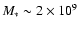$M_*\sim2\times10^{9}$