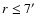 $r\le7\hbox{$^\prime$ }$