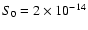 $S_0=2\times10^{-14}$
