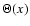 $\Theta(x)$