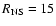 $R_{\rm NS}=15$