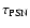 $\tau_{\rm PSN}$