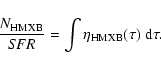 \begin{displaymath}\frac{N_{\rm HMXB}}{\it SFR}=\int \eta_{\rm HMXB}(\tau) ~{\rm d}\tau .
\end{displaymath}