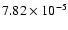 $7.82\times10^{-5}$