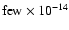 ${\rm few}\times 10^{-14}$
