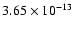 $3.65\times10^{-13}$