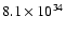 $8.1\times10^{34}$