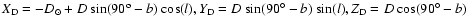 $X_{\rm D} = -D_\odot + D~{\rm sin}(90^{\rm
o}-b)~{\rm cos}(l), Y_{\rm D} = D~{\rm sin}(90^{\rm\circ}-b)~{\rm
sin}(l), Z_{\rm D} = D~{\rm cos}(90^{\rm\circ}-b)$