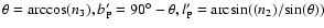 $\theta = {\rm arccos}(n_3), b_{\rm
P}'=90^{\rm\circ}-\theta, l_{\rm P}'={\rm arcsin}((n_2) / {\rm
sin}(\theta))$