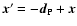 $\vec{x}' =
-\vec{d}_{\rm P} + \vec{x}$
