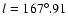 $l=167^{\rm\circ }.91$