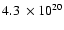 $4.3~\times 10^{20}$