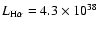 $L_{\rm H\alpha}=4.3 \times 10^{38}$