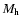 $M_{\rm h}$
