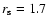 $r_{\rm s}=1.7$