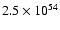 $2.5 \times 10^{54}$