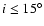 $i\le 15^\circ$