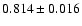 $0.814\pm0.016$