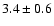 $3.4\pm0.6$