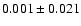 $0.001\pm0.021$