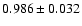$0.986\pm0.032$