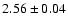$2.56 \pm 0.04$