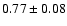 $0.77\pm0.08$