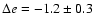 $\Delta e=-1.2\pm 0.3$