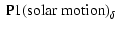 $\displaystyle ~\rm {P1(solar \; motion)}_\delta$