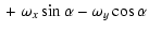 $\displaystyle {}+ \omega_x \sin\alpha - \omega_y \cos\alpha$