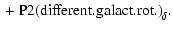 $\displaystyle {}+ \rm {P2(different. galact. rot.)}_\delta .$
