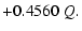 $\displaystyle +0.4560 \; Q .$