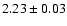 $2.23 \pm 0.03$