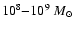 $10^8{-}10^9~M_{\odot}$