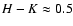 $H-K\approx0.5$