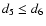 $d_5\leq d_6$
