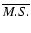 $\overline{M.S.}$