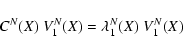 \begin{displaymath}C^N(X)~V^N_1(X)= \lambda^N_1(X)\;V^N_1(X)
\end{displaymath}