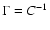 $\Gamma=C^{-1}$