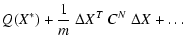 $\displaystyle Q(X^*) +\frac{1}{m} ~\Delta X^T~ C^N~\Delta X +
\ldots$