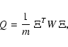 \begin{displaymath}Q=\frac{1}{m}\;\Xi^T W~ \Xi ,
\end{displaymath}