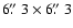 $6\hbox{$.\!\!^{\prime\prime}$ }3 \times 6\hbox{$.\!\!^{\prime\prime}$ }3$
