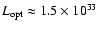 $L_{\rm
opt}\approx 1.5 \times 10^{33}$