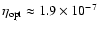 $\eta_{\rm opt} \approx 1.9 \times
10^{-7}$