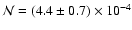 ${\cal N} = (4.4\pm 0.7)\times 10^{-4}$