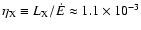 $\eta_{\rm X}\equiv L_{\rm X}/\dot{E} \approx 1.1\times 10^{-3}$