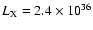 $L_{\rm X}=2.4\times 10^{36}$
