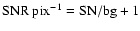 ${\rm SNR\ pix}^{-1} = {\rm SN/bg}+1$