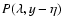 $P(\lambda,y-\eta)$