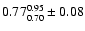 $0.77^{0.95}_{0.70} \pm 0.08$